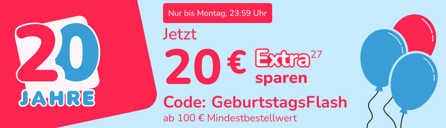 Flash Sale - 20€ ab 10€ - Code: GeburtstagsFlash