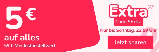 5 € Rabatt auf Ihren gesamten Einkauf ab einem Mindestbestellwert von 59€ mit dem Code: 5Extra – Weitere Bedingungen unter Fußnote 27
